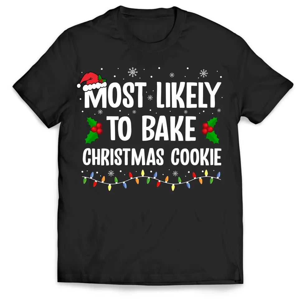 Christmas Most Likely To - Personalized T-Shirt, Funny Christmas Shirt, Gift for Family Members - TS453YV