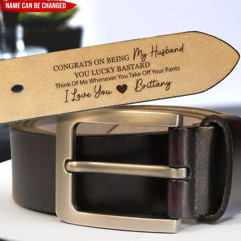 Congrats On Being My Husband - Personalized Leather Belt, Funny Gift For Husband/Boyfriend - LB183UP