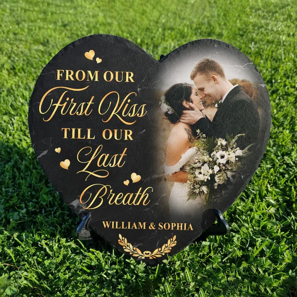 From Our First Kiss Till Our Last Breath - Personalized Stone