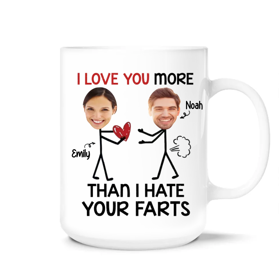 I Love You More Than I Hate Your Farts - Personalized Mug, Gift For Couples, Gift For Valentine  - M502TL