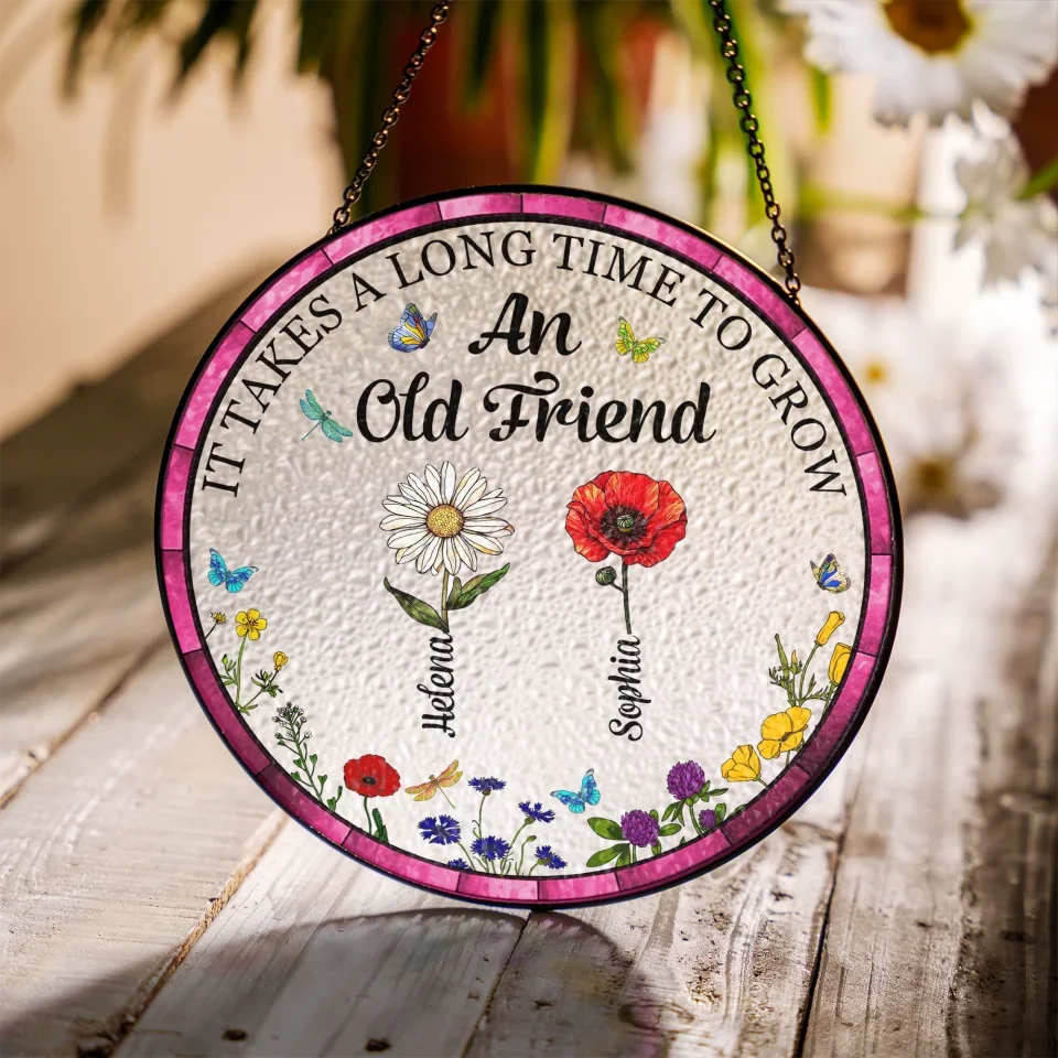 It Takes A Long Time To Grow An Old Friends - Personalized Window Stained Glass, Suncatcher Hanging, Gift For Best Friends - WSG599AN