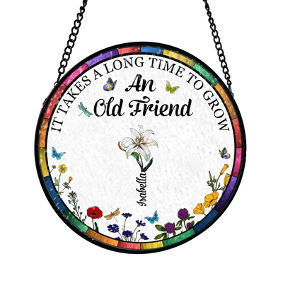 It Takes A Long Time To Grow An Old Friends - Personalized Window Stained Glass, Suncatcher Hanging, Gift For Best Friends - WSG599AN