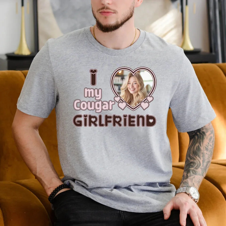 I Love My Cougar Girlfriend - Personalized T-Shirt, Gift For Couples, Funny Gift For Couples, valentines day shirt, valentines day shirts, valentines t-shirt,t-shirt, tee, personalized shirt,valentines day, valentines, valentines day gift, happy valentines day