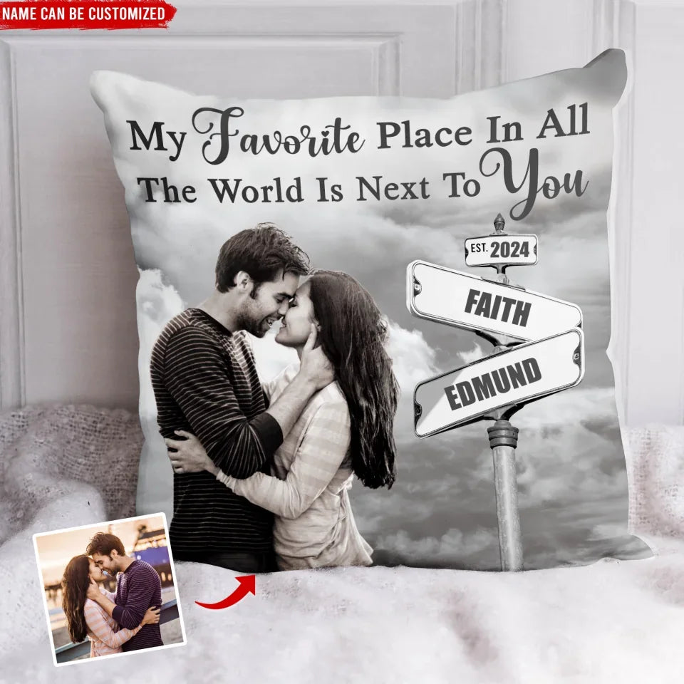 My Favorite Place In All The World Is Next To You - Personalized Pillow, Couple Pillow, Gift for Loved One - PC487YV