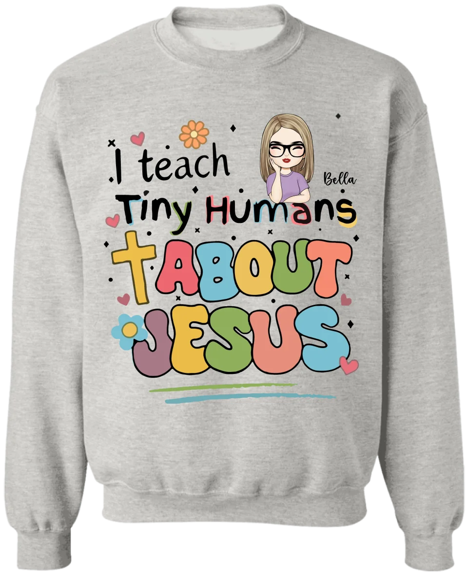 I Teach Tiny Humans About Jesus - Personalized T-Shirt, Teacher Gift, Faith Shirt, Christian Gift for Teacher  - TS488YV