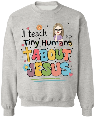 I Teach Tiny Humans About Jesus - Personalized T-Shirt, Teacher Gift, Faith Shirt, Christian Gift for Teacher  - TS488YV