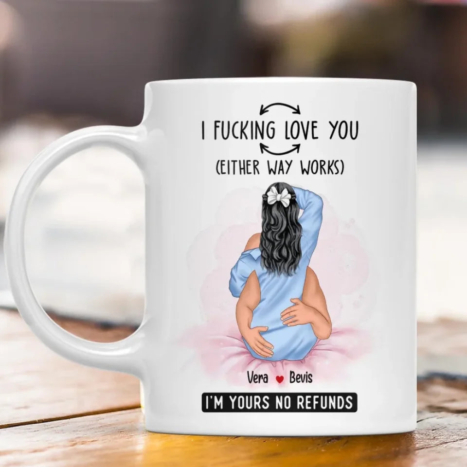 I Fcking Love You Either Way Works - Personalized Mug, Funny Couple Mug, Gift for Her, valentines mug, valentine mug, valentines day mug, funny valentines mug,Funny coffee mug, mug, tea mug, beer mug, personalized mug, personalized mugs, custom coffee mug,valentines day, valentines, valentines day gift, happy valentines day