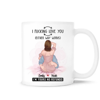 I Fcking Love You Either Way Works - Personalized Mug, Funny Couple Mug, Gift for Her - M483YV