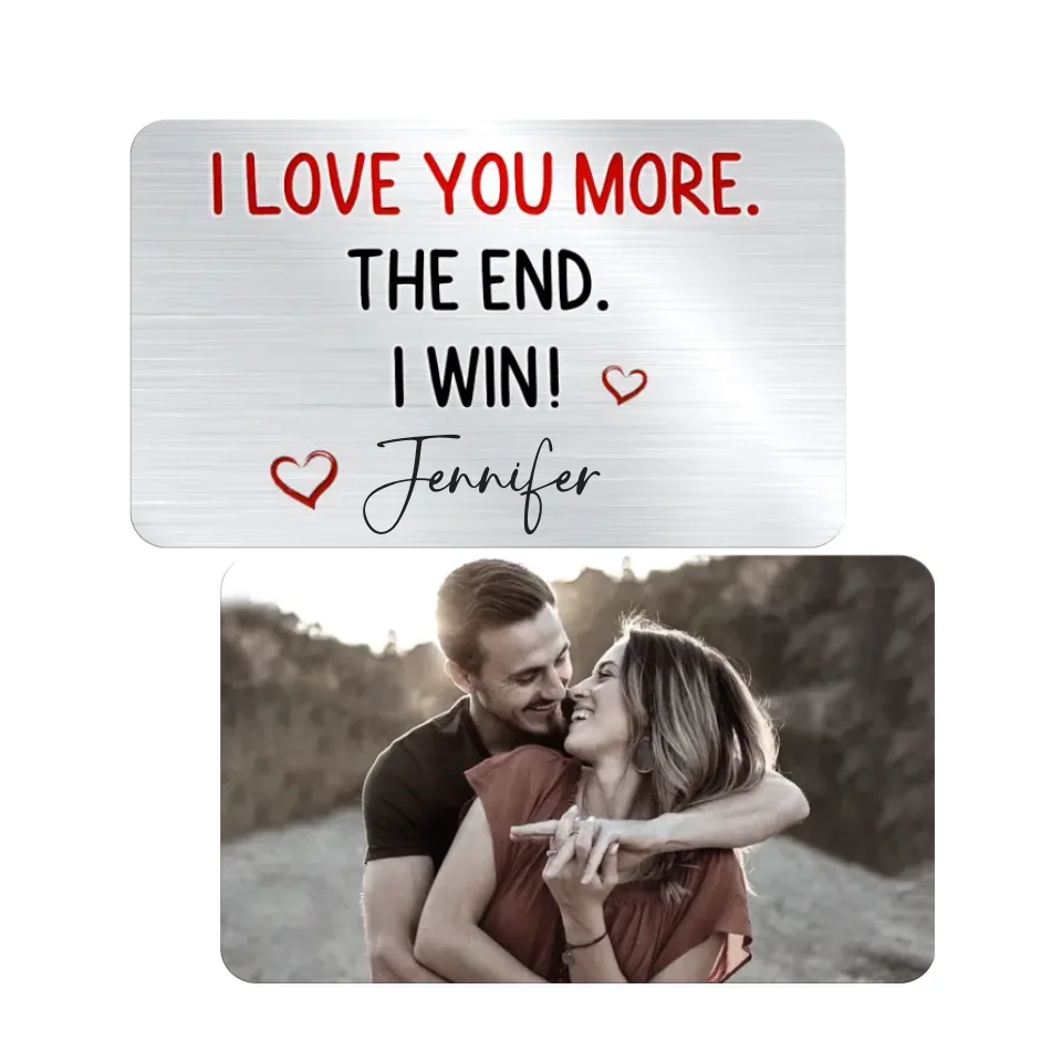 I Love You More. The End. I Win - Personalized Wallet Card, Gift For Couples, Husband, Wife - MC187UP