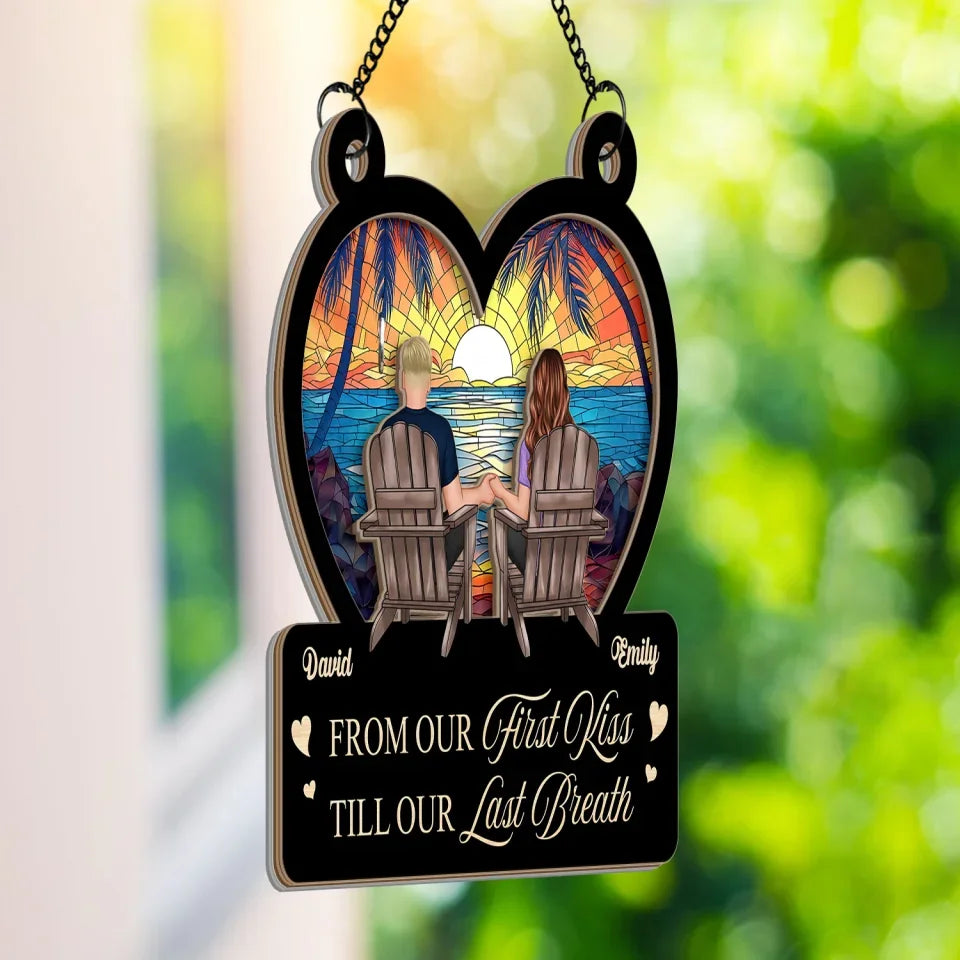 From Our First Kiss, Till Our Last Breath - Personalized Window Hanging Suncatcher, Gift For Couple, Husband, Wife