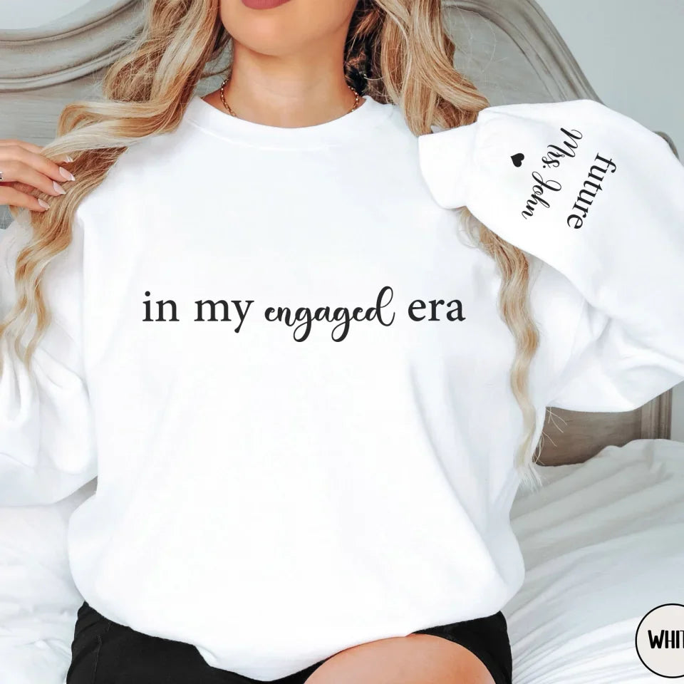 In My Engaged Era - Personalized Sleeve Print Sweatshirt, Gift For Mom - SW635AN