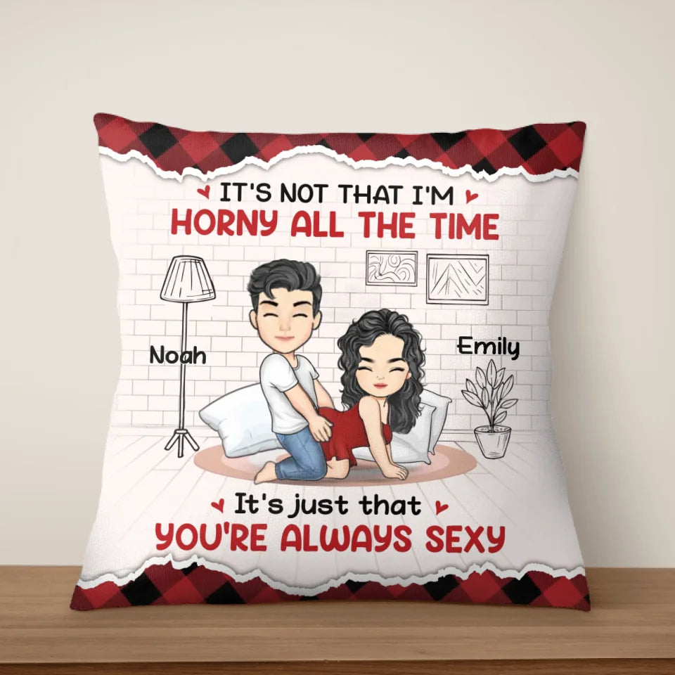 It's Just That You're Always Hot - Personalized Pillow, Funny Couple Pillow, Romantic Gift for Boyfriend Girlfriend Husband Wife - PC507YV