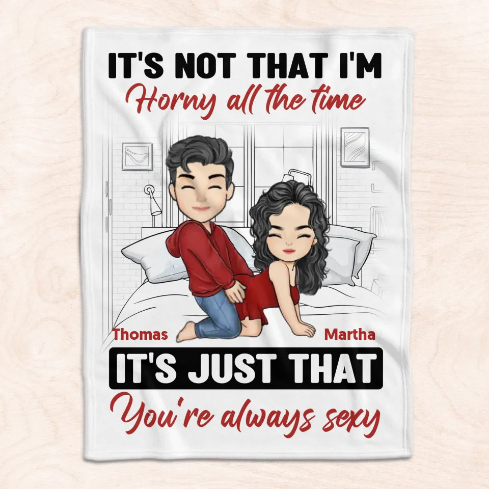 It's Not That I'm Horny All The Time - Personalized Blanket, Couple Gift - BL526TL