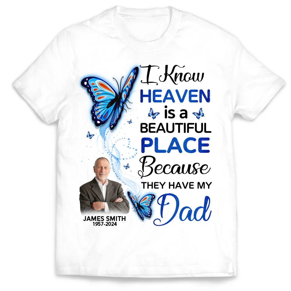 Heaven Is A Beautiful Place - Personalized T-Shirt, Memorial Gift For Loss Of Loved One - TS671AN