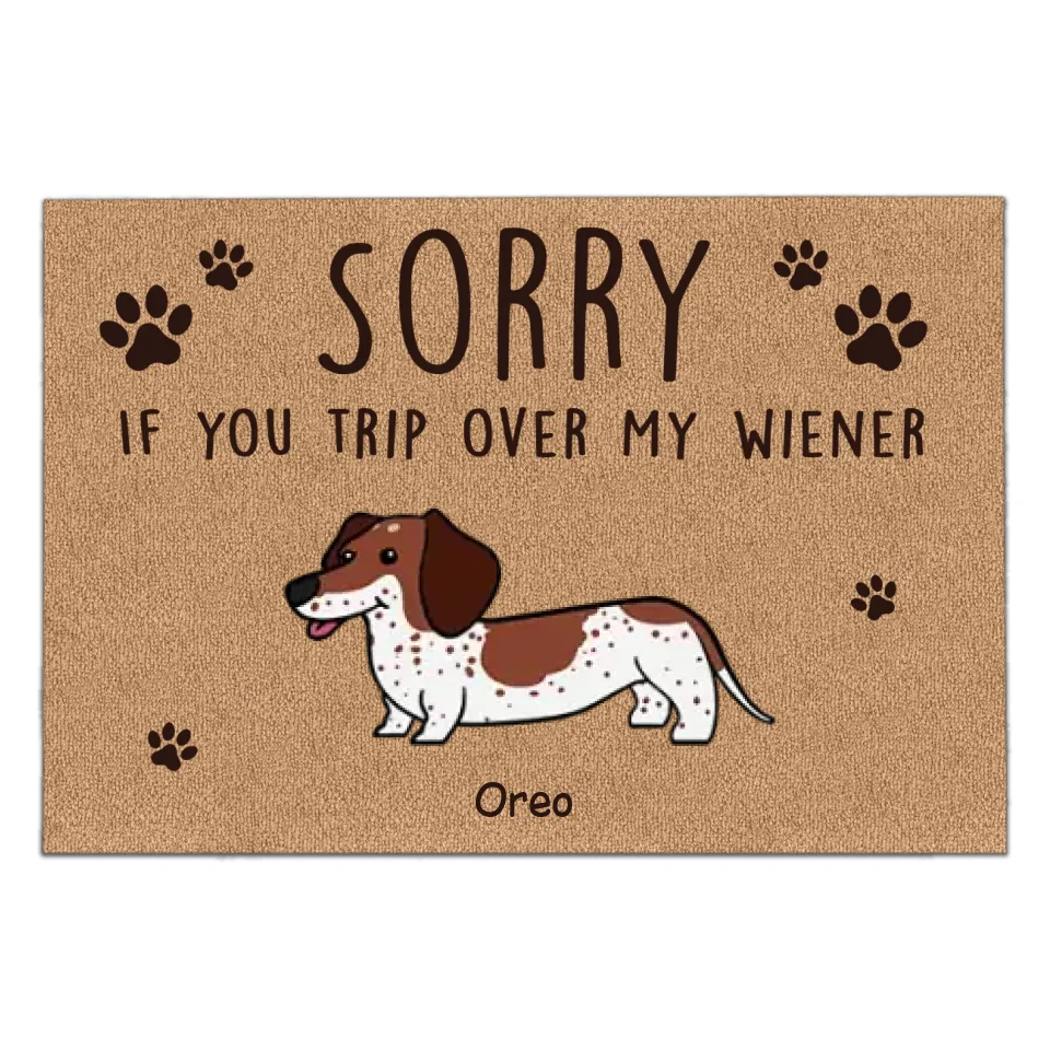 Sorry If You Trip Over My Wiener - Personalized Doormat, Funny Gift For Dog Lovers - DM672AN