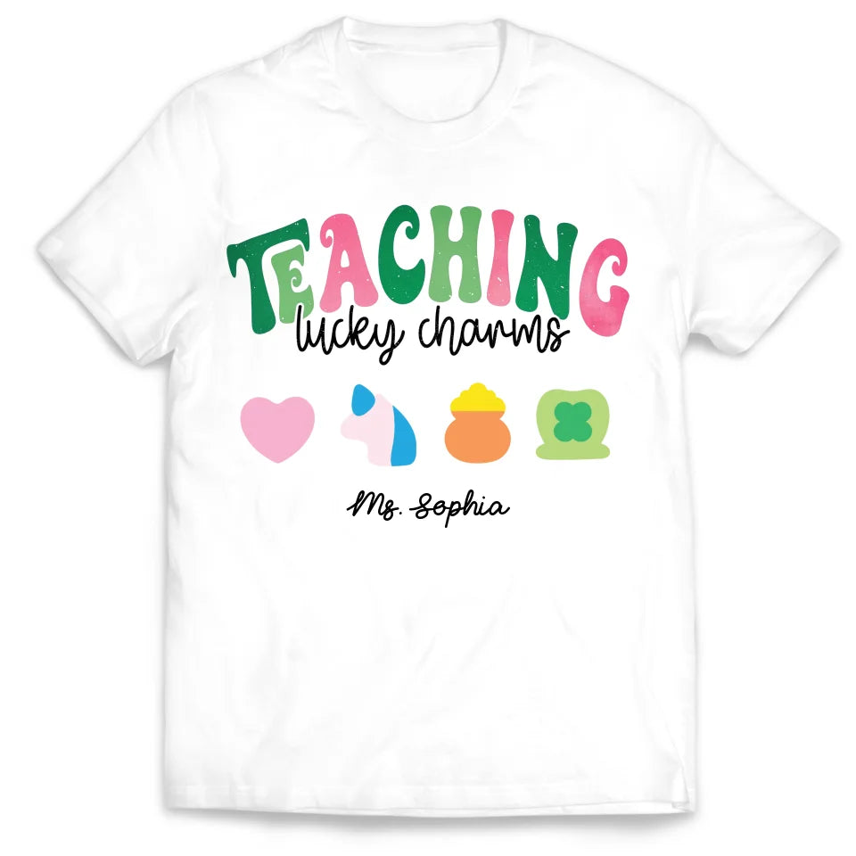 Teaching Lucky Charms - Personalized T-Shirt, Lucky Gift for Teacher, Saint Patrick's Day Teacher Sweatshirt - TS568YV