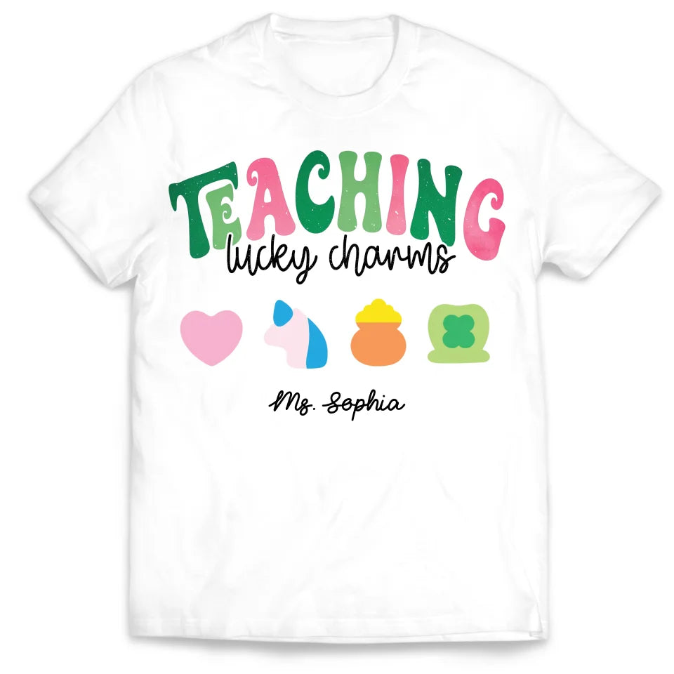 Teaching Lucky Charms - Personalized T-Shirt, Lucky Gift for Teacher, Saint Patrick's Day Teacher Sweatshirt - TS568YV