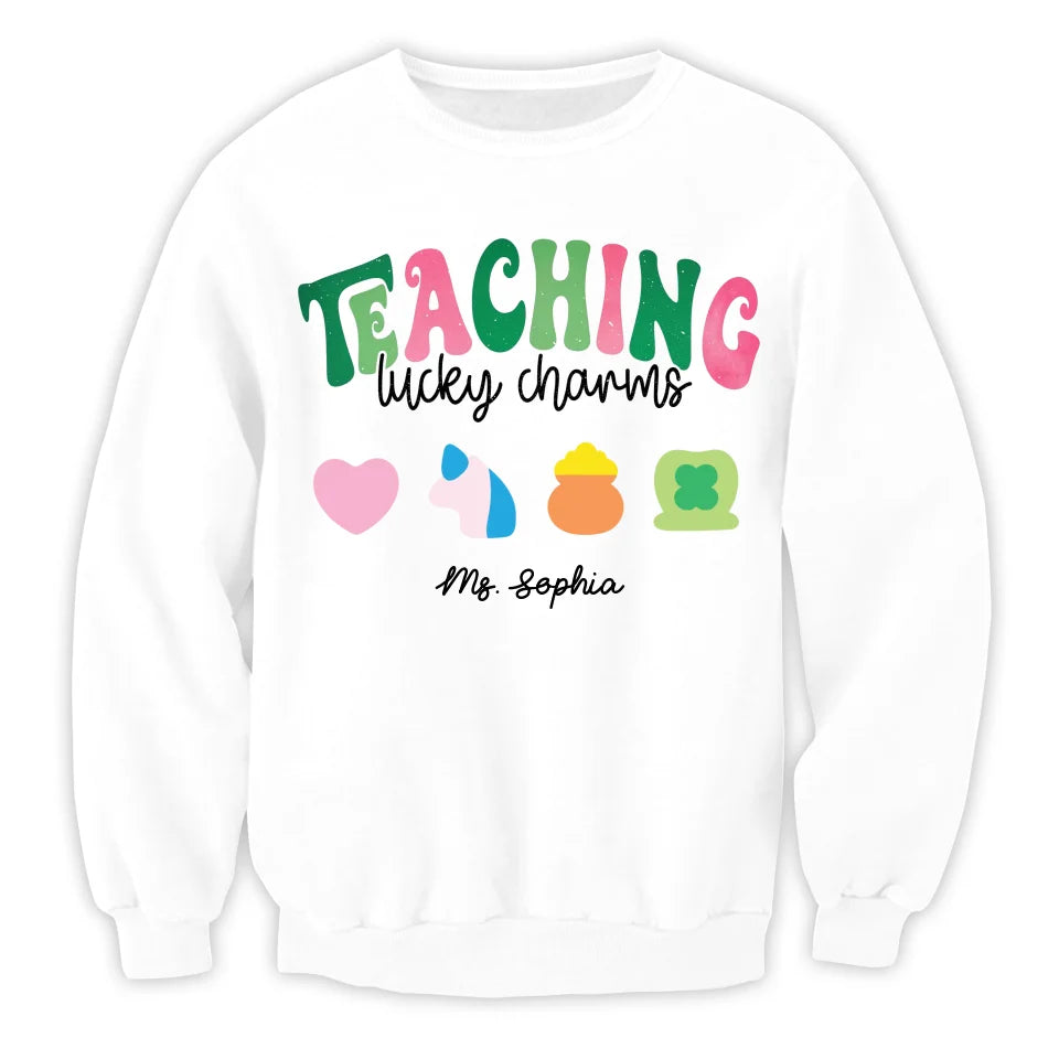 Teaching Lucky Charms - Personalized T-Shirt, Lucky Gift for Teacher, Saint Patrick's Day Teacher Sweatshirt - TS568YV