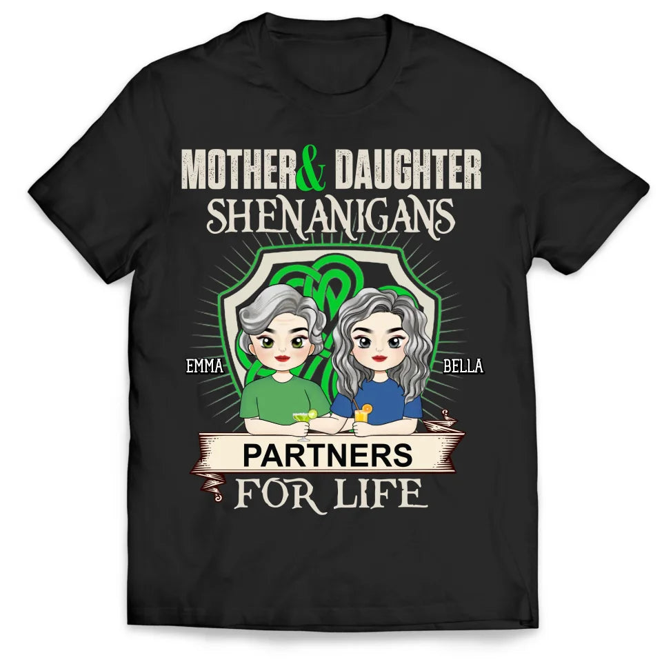 Mother & Daughter Shenanigans Partner For Life - Personalized T-Shirt, Gift For Patrick's Day - 125TS02TL