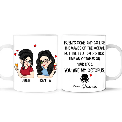 You Are My Octopus - Personalized Mug, Funny Gift for Bestie, Best Friend Gift, Soul Sister Gift - 125M01YV