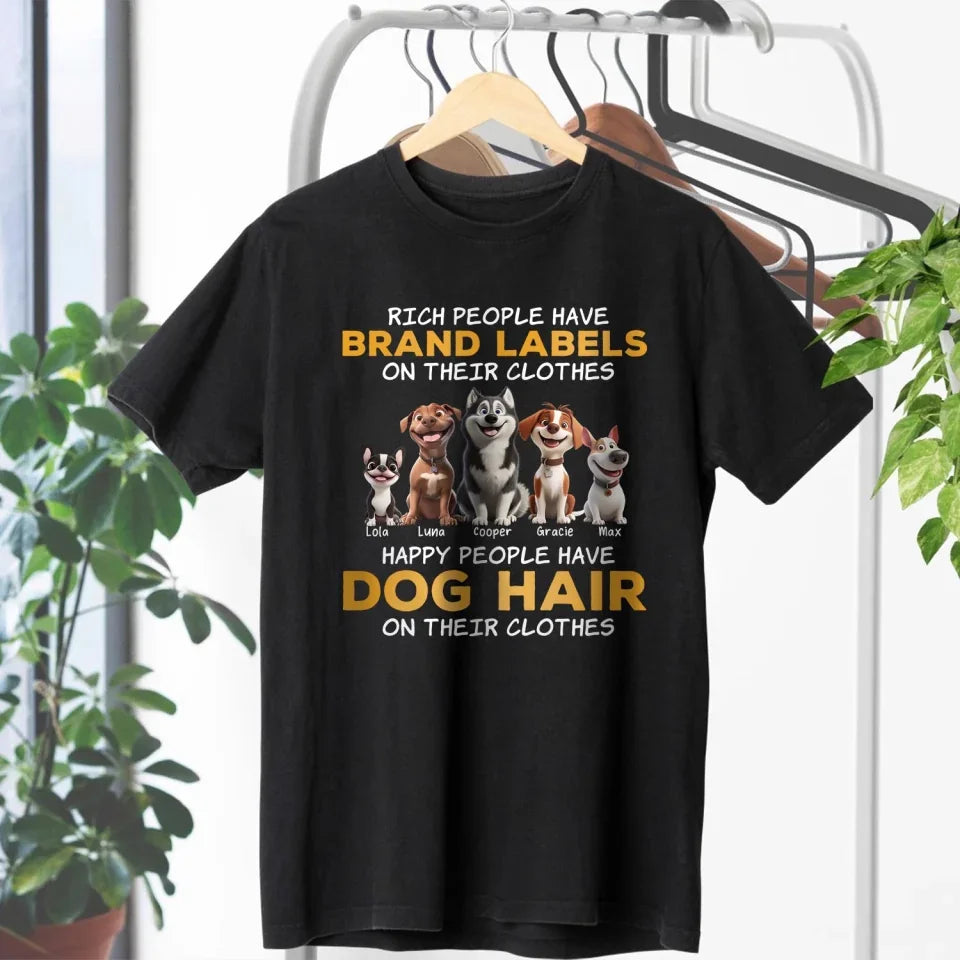 Happy People Have Dog Hair On Their Clothes - Personalized T-Shirt, Gift For Dog Lovers - TS696AN