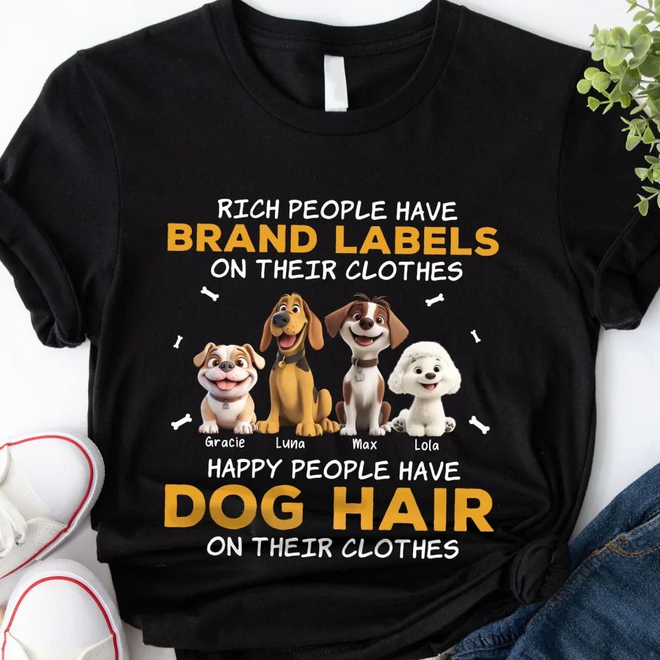 Happy People Have Dog Hair On Their Clothes - Personalized T-Shirt, Gift For Dog Lovers - TS696AN