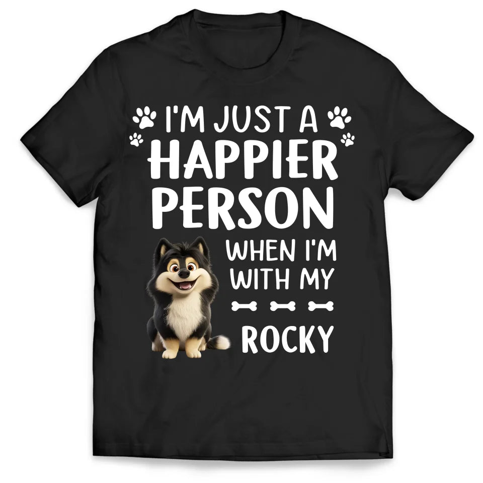 I'm Just A Happier Person When I'm With My Dogs - Personalized T-Shirt, Gift For Pet Lovers - 125TS02YP