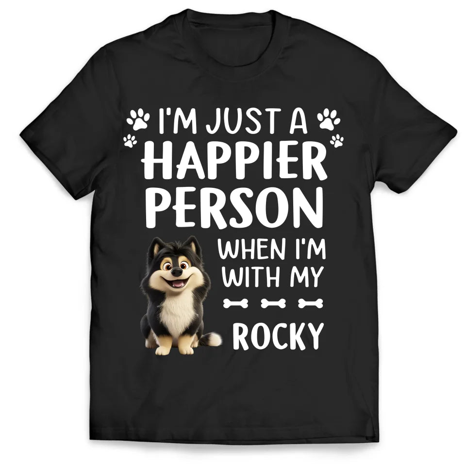 I'm Just A Happier Person When I'm With My Dogs - Personalized T-Shirt, Gift For Pet Lovers - 125TS02YP