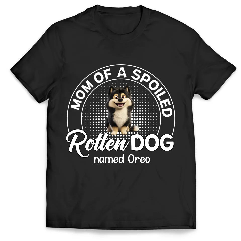 Spoiled Rotten Dog - Personalized T-Shirt, Gift Idea For Dog Mom/Dog Dad - 125TS03UP