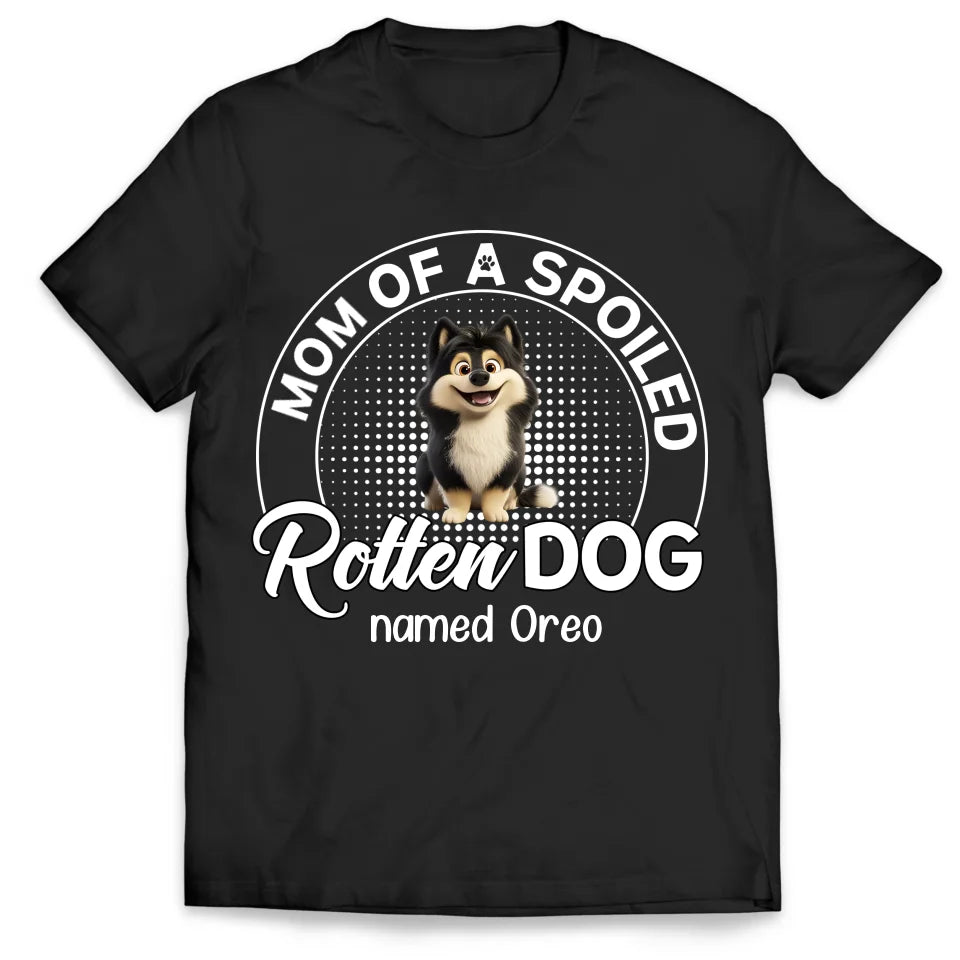 Spoiled Rotten Dog - Personalized T-Shirt, Gift Idea For Dog Mom/Dog Dad - 125TS03UP