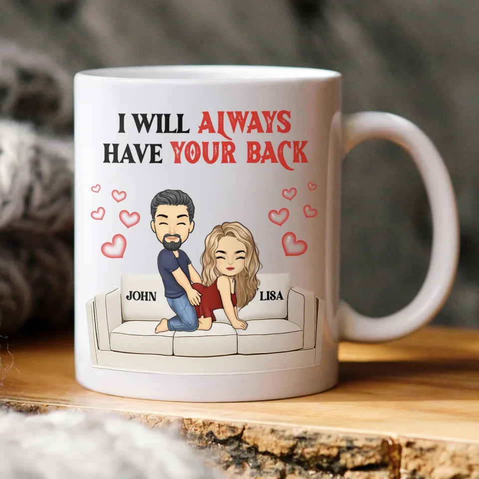 I Will Always Have Your Back - Personalized Mug, Gift For Couple Gift