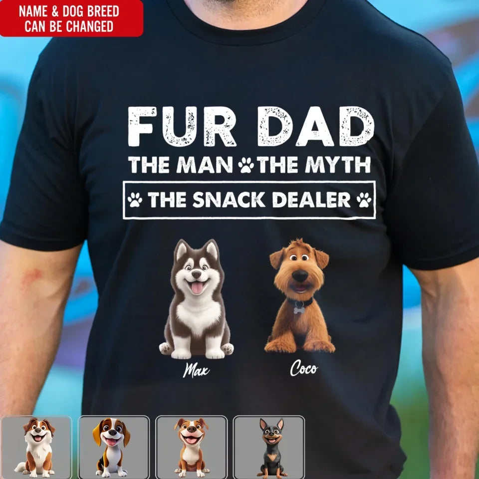 Custom Dog, Fur Dad The Man The Myth The Snack Dealer - Personalized T-Shirt, Gift For Dog Dad/ Dog Parents