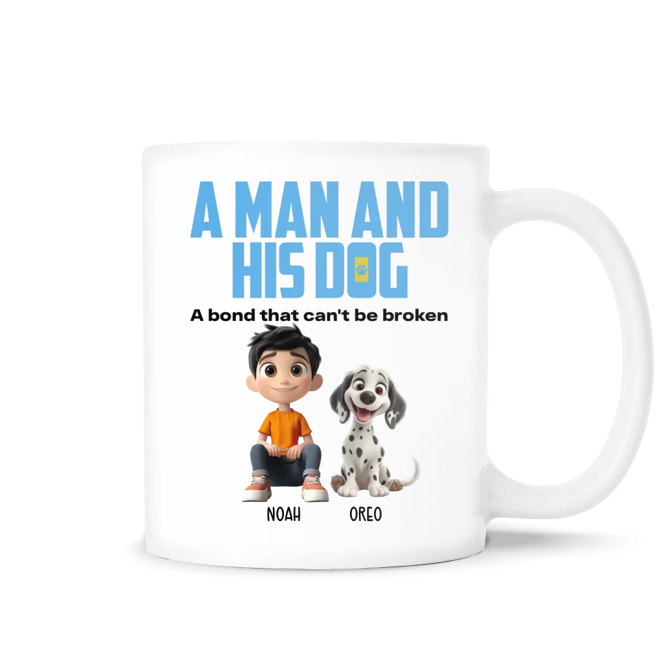 A Man And His Dog, A Bond Can't Be Broken - Personalized Mug, Funny Gift for Dog Love, Dog Dad Mug