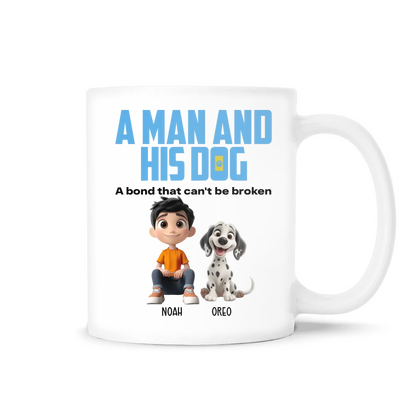 A Man And His Dog, A Bond Can't Be Broken - Personalized Mug, Funny Gift for Dog Love, Dog Dad Mug