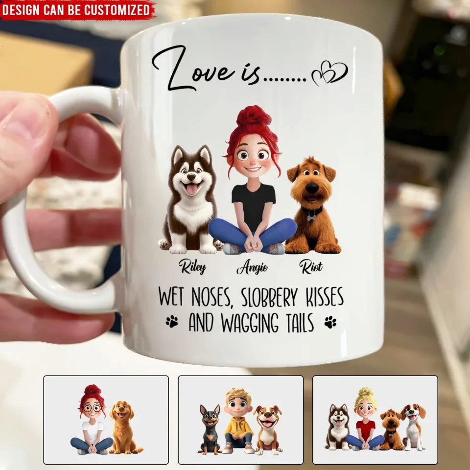 Love Is A Wet Nose, Slobbery Kisses And A Wagging Tail - Personalized Mug, Gift for Dog Lovers, Dog Mom Gift, Dog Dad Gift,dog lover mug, custom dog mug, dog mugs,mug, personalized mug,dog lover gift, dog lover, dog,gifts for dog lovers,dog,Funny coffee mug, mugs, mug, tea mug, beer mug, personalized mug, personalized mugs, custom coffee mug