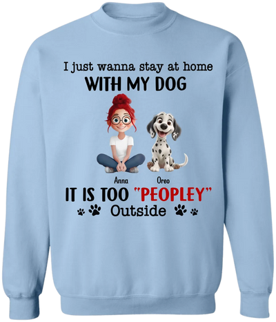 It Is Too Peopley Outside - Personalized T-Shirt, Funny Gift for Dog Lover, Dog Mom Gift, Dog Mom Gift, Dog Owner Shirt