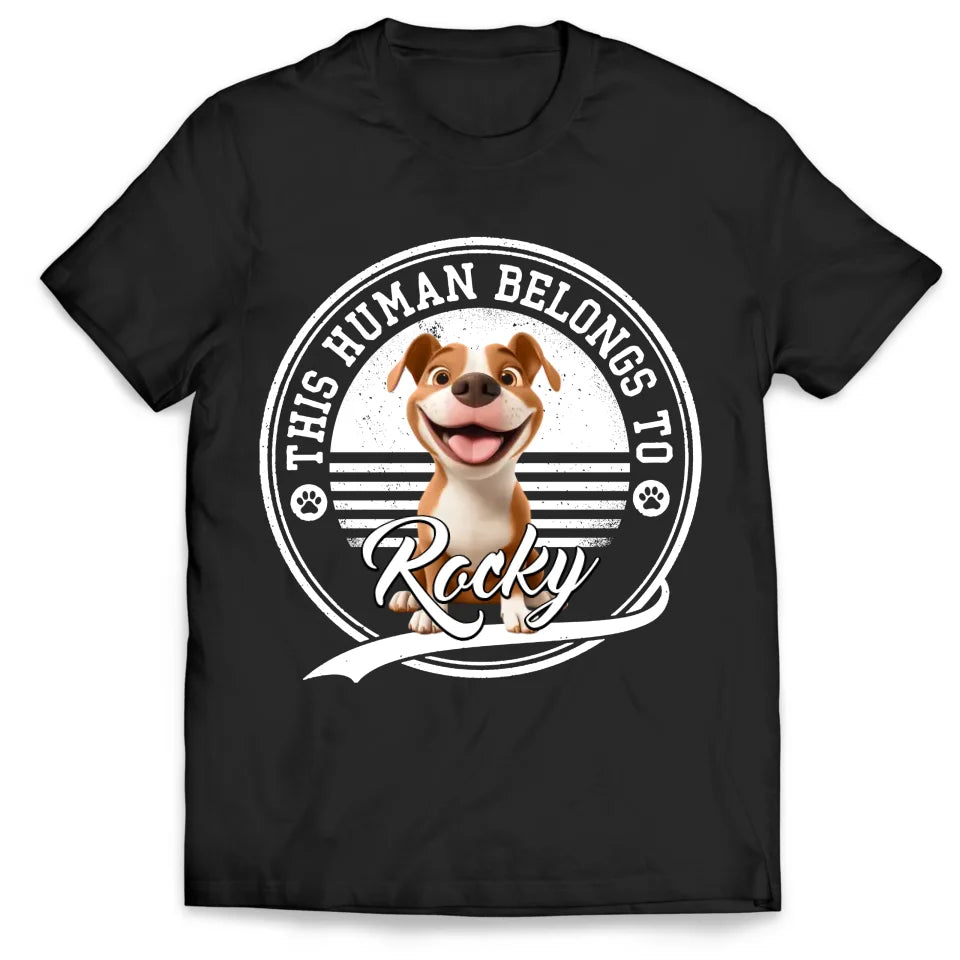 This Human Belongs To Dog - Personalized T-Shirt, Gift For Dog Lovers