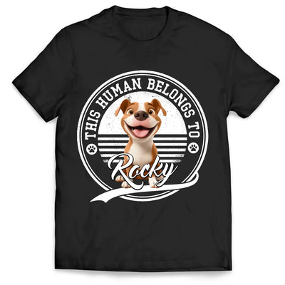 This Human Belongs To Dog - Personalized T-Shirt, Gift For Dog Lovers