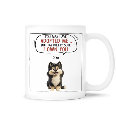 We're Pretty Sure We Own You - Personalized Mug, Gift For Dog Lovers