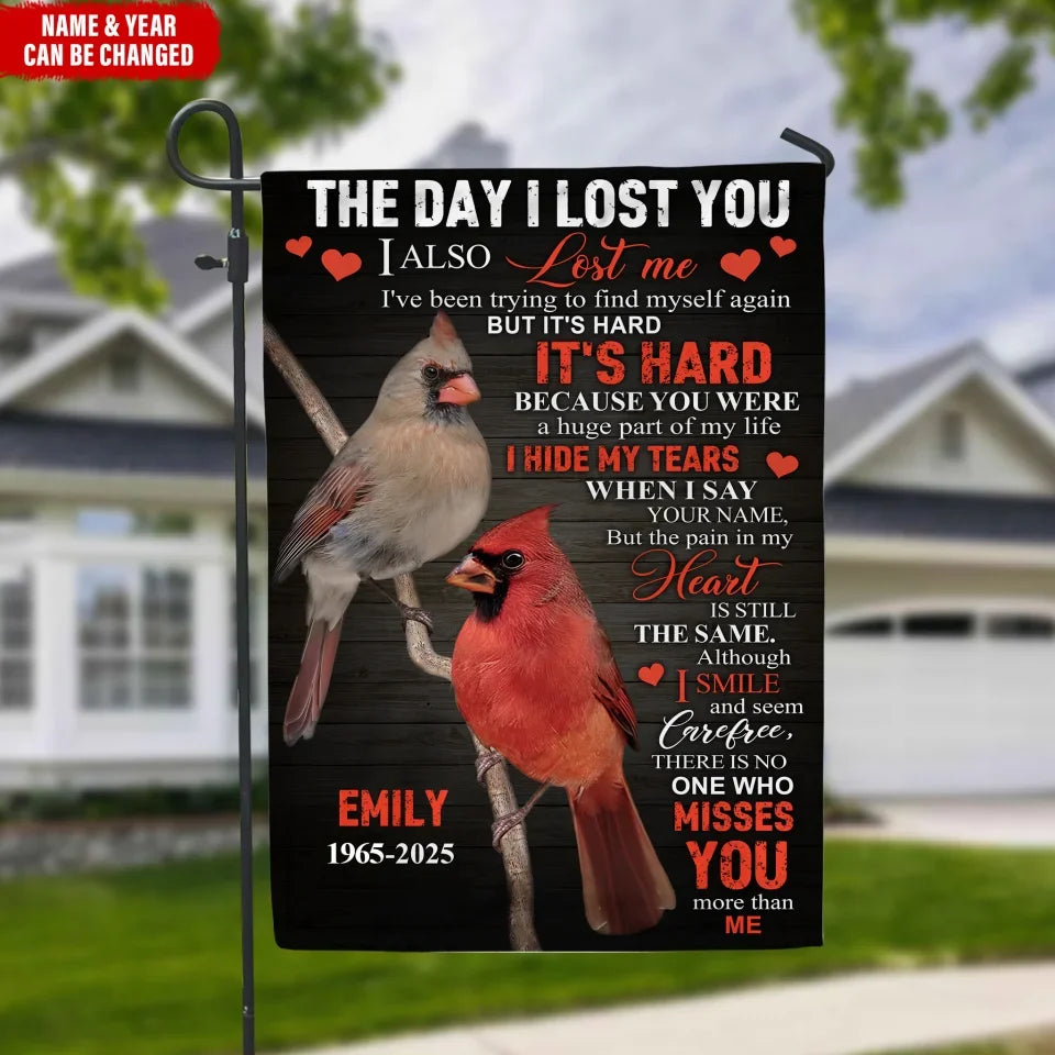 The Day I Lost You, I Also Lost Me - Personalized Garden Flag, Memorial Gifts For Loss Of Loved One