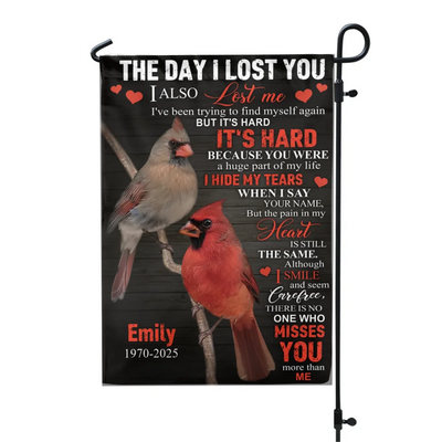 The Day I Lost You, I Also Lost Me - Personalized Garden Flag, Memorial Gifts For Loss Of Loved One