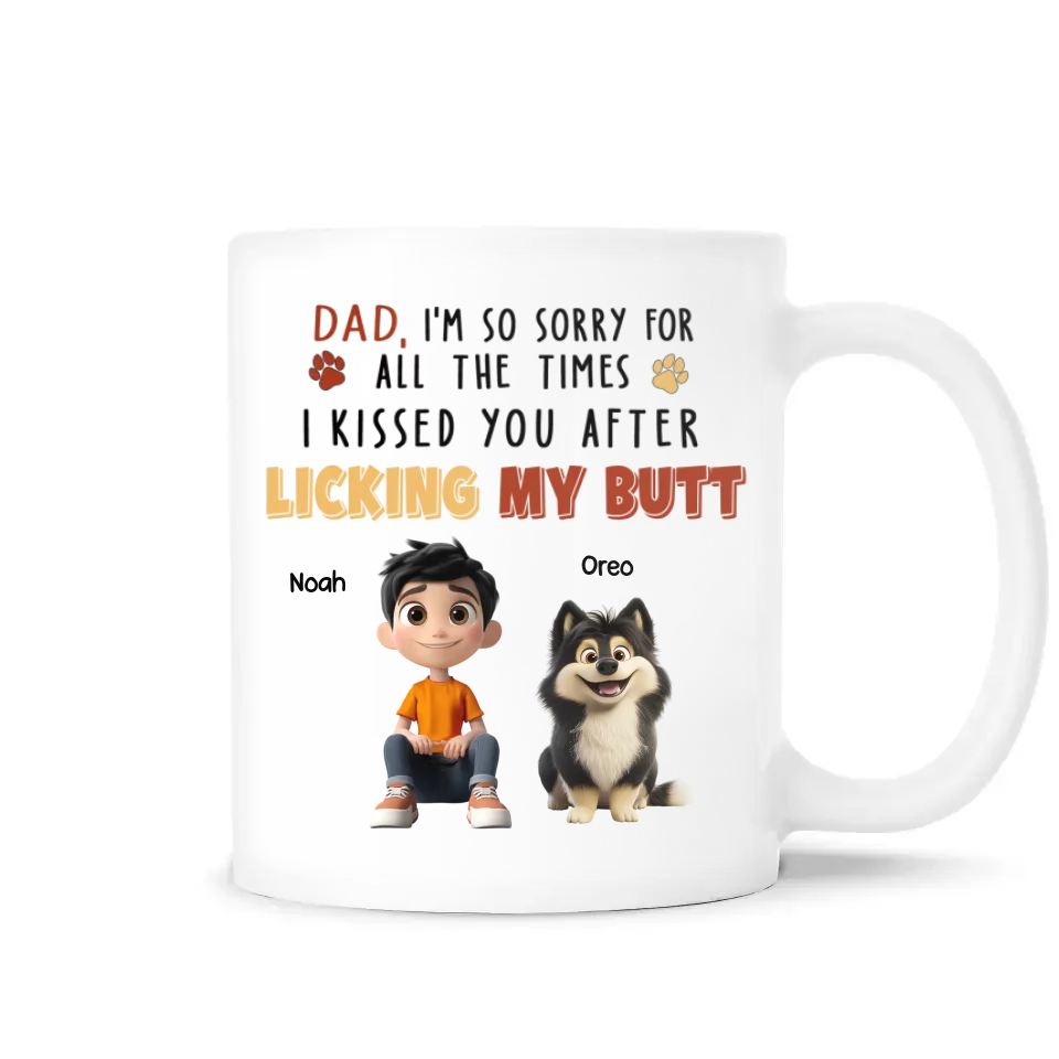 I Kissed You After Licking My Butt - Personalized Mug, Funny Gift for Dog Lover, Dog Mom Coffee Cup, Dog Mom Gift, Dog Dad Gift