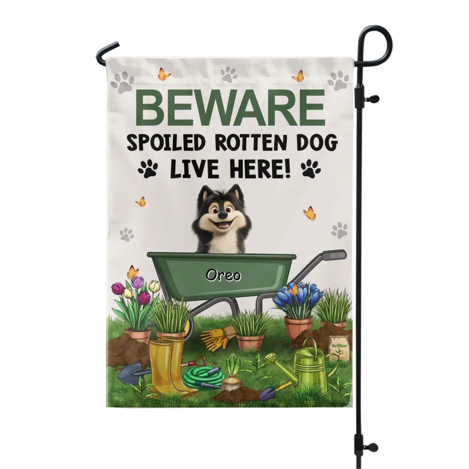 Garden Gift, Beware Spoiled Rotten Dogs Live Here - Personalized Garden Flag, Gift For Dog Lover