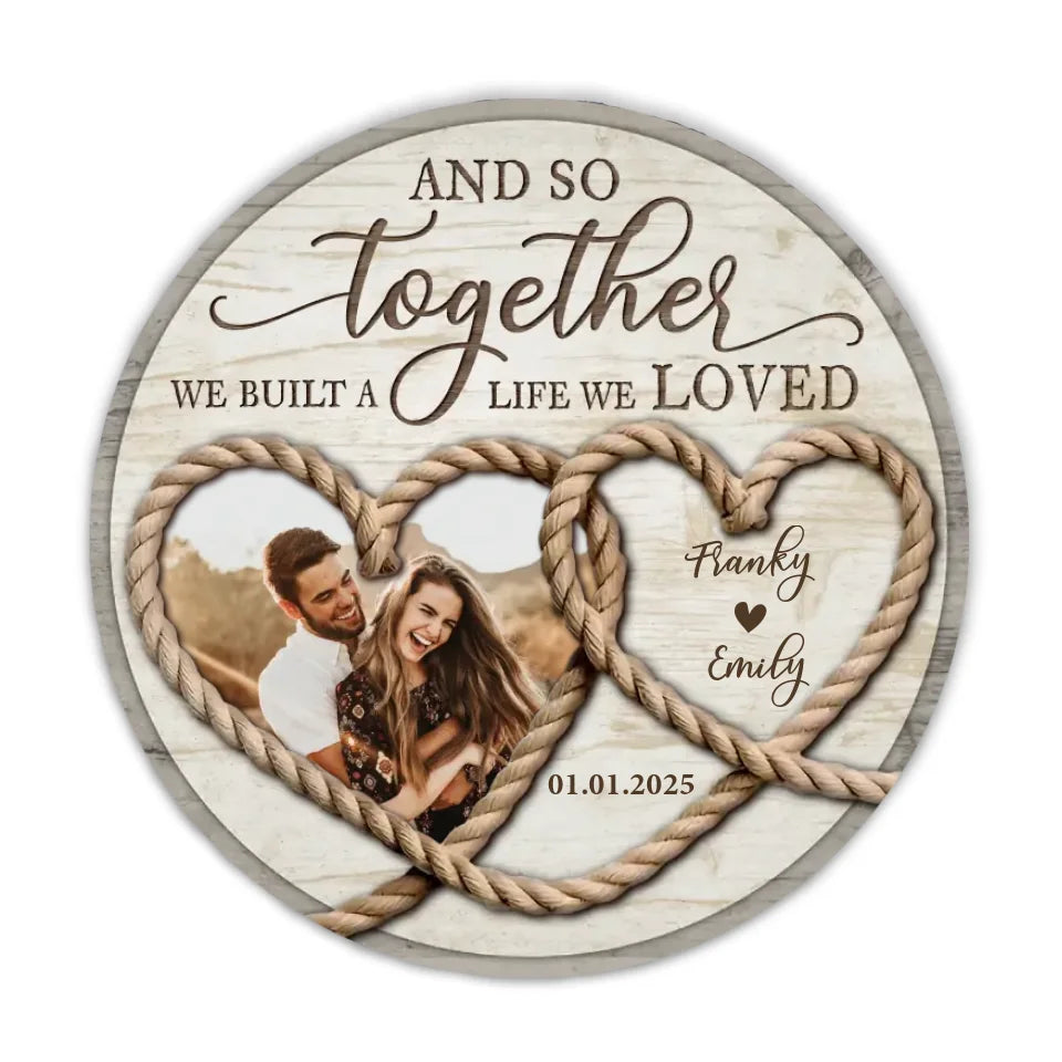 And So Together We Built A Life We Loved - Personalized Stone, Gift For Couple