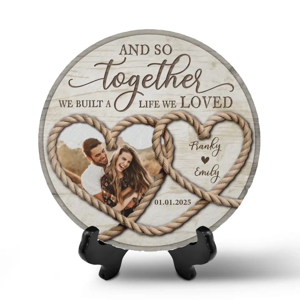 And So Together We Built A Life We Loved - Personalized Stone, Gift For Couple