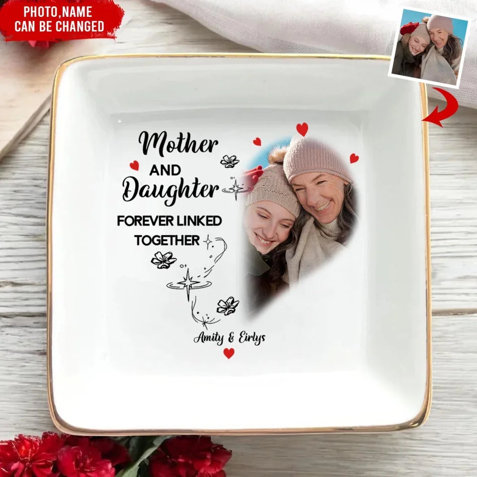 Mother And Daughter Forever Linked Together - Personalized Jewelry Dish, Mom and Daughter Gift, Gift for Mom, Family Gift