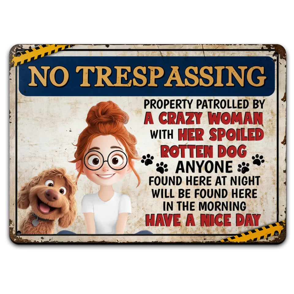 No Trespassing Property Patrolled By Crazy Woman - Personalized Metal Sign, Gift For Dog Lovers, Home Decor