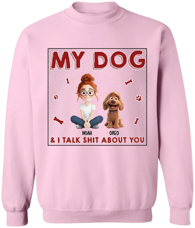 My Dog & I Talk Sh*t About You - Personalized T-Shirt, Gift for Dog Mom, Dog Dad Shirt