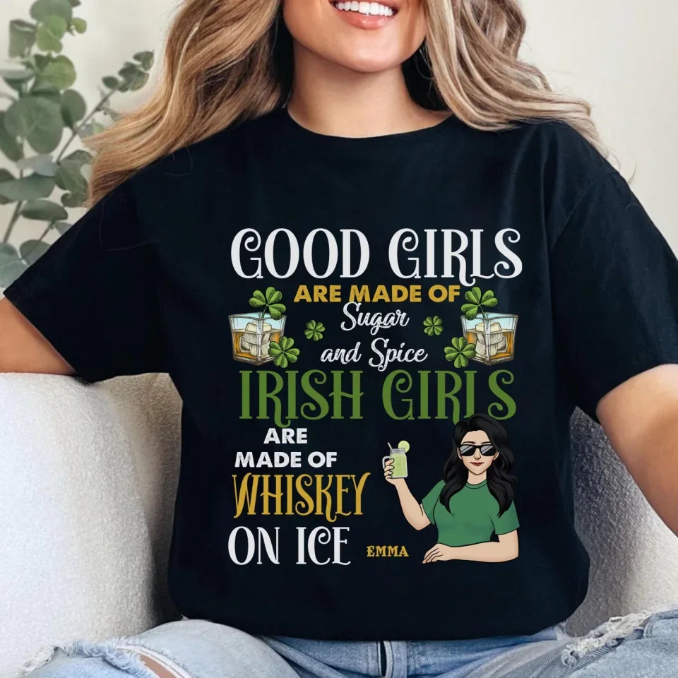 Irish Girls Are Made Of Whiskey On Ice - Personalized T-shirt, Funny St. Patrick's Day Shirt, Irish Gift, patricks day shirt, shamrock shirt, patrick day shirt, st patricks day tee,t-shirt, tee, personalized shirt,st patricks day, saint patricks day, green day, st patricks