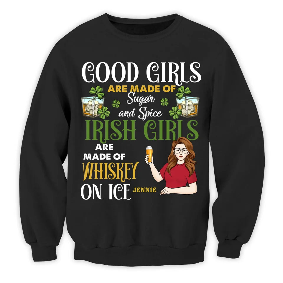 Irish Girls Are Made Of Whiskey On Ice - Personalized T-shirt, Funny St. Patrick's Day Shirt, Irish Gift